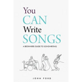 You Can Write Songs: A Beginners Guide to Songwriting