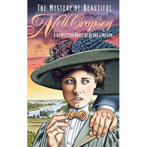 The Mystery of Beautiful Nell Cropsey: A Nonfiction Novel