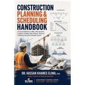 Construction Planning & Scheduling Handbook: Practical Methods for WBS, CPM, Baselines, Progress Tracking, Delay Analysis & Recovery Planning