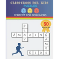 Criss-Cross For Kids Puzzles: Perfect For Beginners