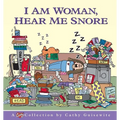 I Am Woman, Hear Me Snore
