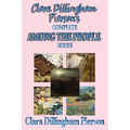 Clara Dillingham Pierson's Complete Among the People Series