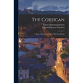 The Corsican: A Diary of Napoleon's Life in His Own Words