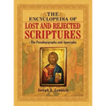 The Encyclopedia of Lost and Rejected Scriptures: The Pseudepigrapha and Apocrypha
