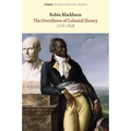 The Overthrow of Colonial Slavery: 1776-1848