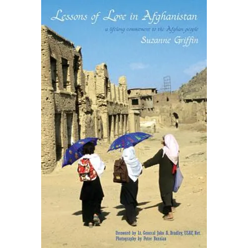 Lessons of Love in Afghanistan: A Lifelong Commitment to the Afghan People