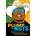Plums or Nuts: Ojibwe Stories of Anishinaabe Humor