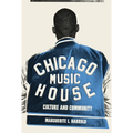 Chicago House Music: Culture and Community