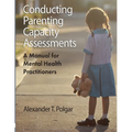 Conducting Parenting Capacity Assessments