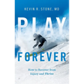 Play Forever: How to Recover From Injury and Thrive