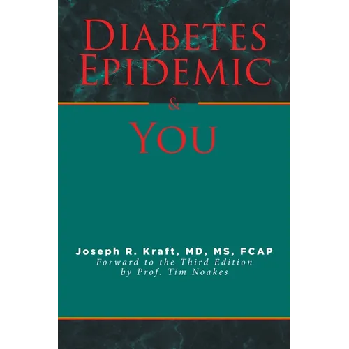 Diabetes Epidemic and You: Forward to the Third Edition by Prof. Tim Noakes