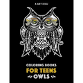 Coloring Books For Teens: Owls: Advanced Coloring Pages for Teenagers, Tweens, Older Kids, Boys & Girls, Detailed Zendoodle Animal Designs, Crea