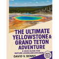 The Ultimate Yellowstone & Grand Teton Adventure: A 2025 Guide for Nature Lovers and Explorers