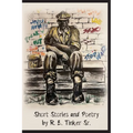 Short Stories and Poetry by R.E. Tinker Sr.