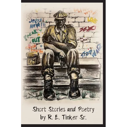 Short Stories and Poetry by R.E. Tinker Sr.