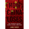 How China Loses: The Pushback Against Chinese Global Ambitions