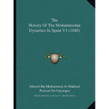 The History Of The Mohammedan Dynasties In Spain V1 (1840)