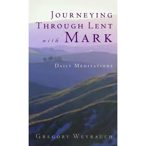 Journeying Through Lent with Mark