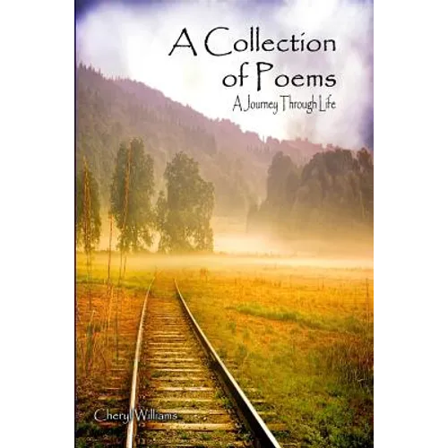 A Collection of Poems: A Journey through Life