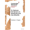 St. Ephrem the Syrian on Beatitude and the Afterlife