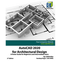 AutoCAD 2020 for Architectural Design: A Power Guide for Beginners and Intermediate Users