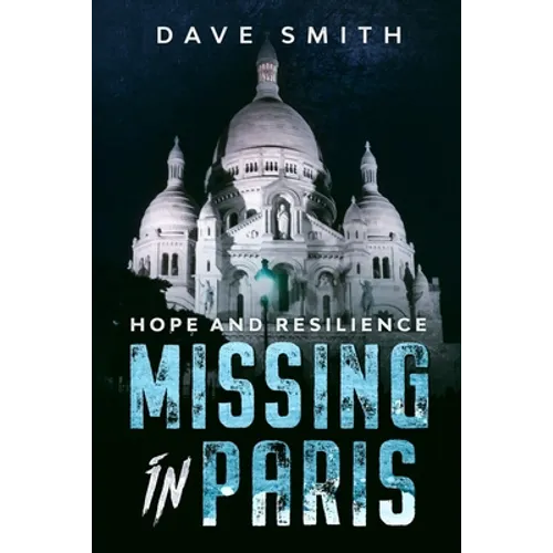Missing in Paris: Hope and Resilience
