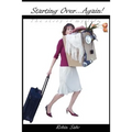 Starting Over ... Again!: The story of my life