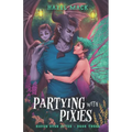 Partying With Pixies: A Sweet Small-Town Single Dad Romance