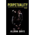 Perpetuality: A Perplexed Perpetual Reality with Illusions of Delusions Volume 1