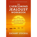 The Overcoming Jealousy Workbook: Daily Writing Prompts and Exercises for Overcoming Jealousy in Relationships