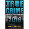 True Crime: Homicide & True Crime Stories of 2016