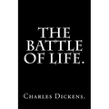 The Battle of Life by Charles Dickens.