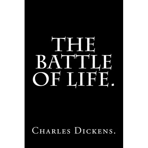 The Battle of Life by Charles Dickens.