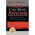 You Can Read Anyone: Never Be Fooled, Lied To, or Taken Advantage of Again