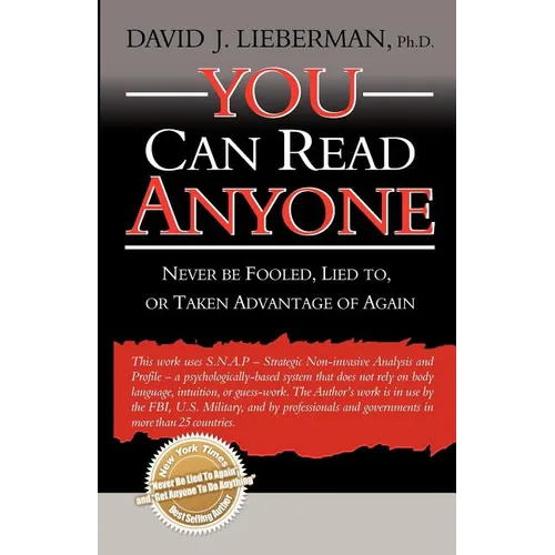 You Can Read Anyone: Never Be Fooled, Lied To, or Taken Advantage of Again