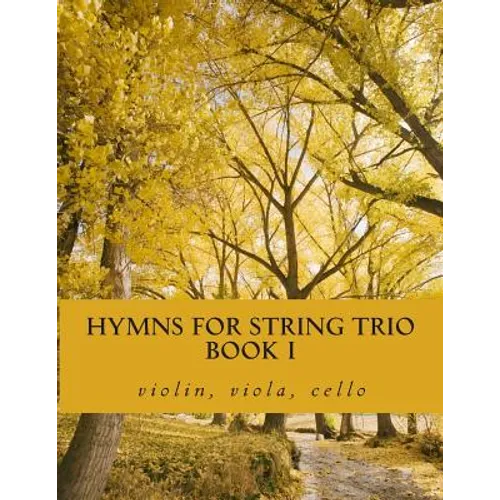 Hymns For String Trio Book I - violin, viola, and cello