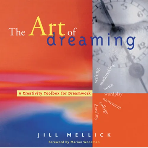 The Art of Dreaming: Tools for Creative Dream Work (Self-Counseling Through Jungian-Style Dream Working)