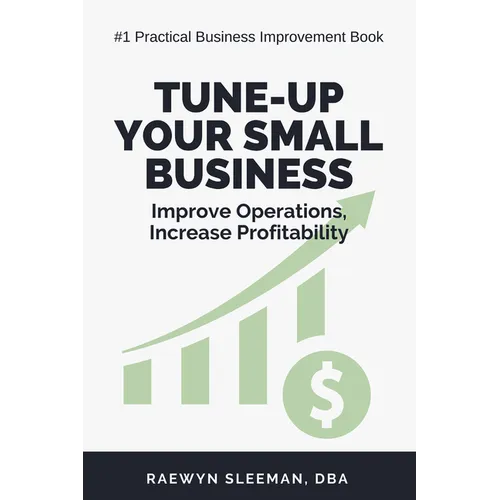 Tune-Up Your Small Business: Improve Operations, Increase Profitability