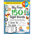 My First 150 Sight Words Workbook: (Ages 6-8) Bilingual (English / Spanish) (Inglés / Español): Learn to Write 150 and Read 500 Sight Words (Body, Act