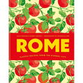 Rome: Classic Recipes from the Eternal City