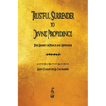 Trustful Surrender to Divine Providence: The Secret of Peace and Happiness