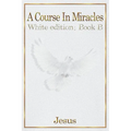 A Course in Miracles: Book B