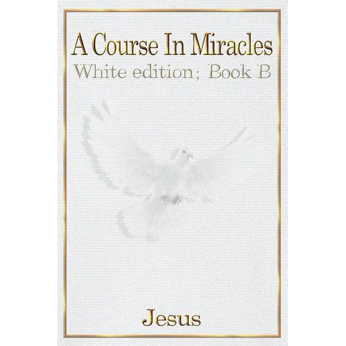 A Course in Miracles: Book B