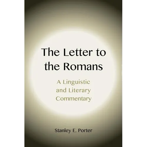 The Letter to the Romans: A Linguistic and Literary Commentary