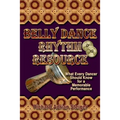 Belly Dance Rhythm Resource: What Every Dancer Should Know for a Memorable Performance