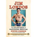 Jim Londos: The Golden Greek of Professional Wrestling