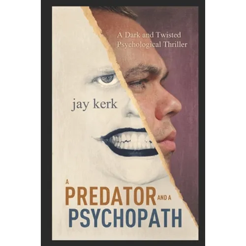 A Predator and A Psychopath: A Dark and Twisted Psychological Thriller