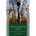 Remembering Hope: The Cultural Afterlife of Protest