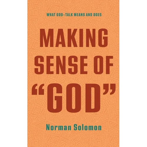 Making Sense of "God": What God-Talk Means and Does