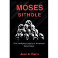 Moses Sithole: The Terrifying Legacy of American Serial Killers (American nightmares)